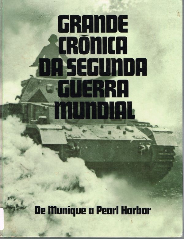 Grande Crônica da Segunda Guerra Mundial - Vol I